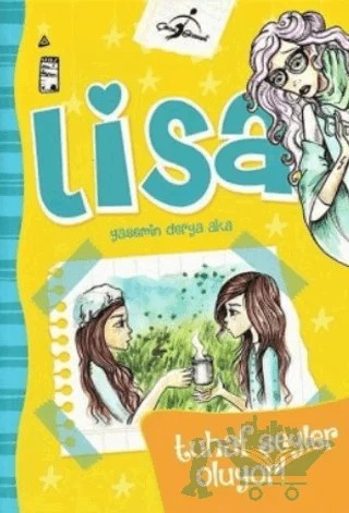 Lisa Tuhaf Şeyler Oluyor – Yasemin Derya Aka – Çocuk Gezegeni kitap kapağı