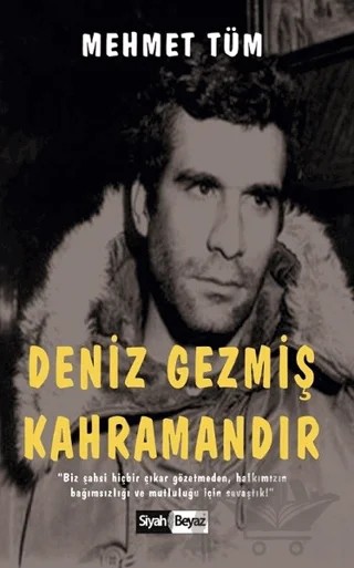 Deniz Gezmiş Kahramandır – Mehmet Tüm – Siyah Beyaz Yayınları kitap kapağı