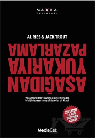 Aşağıdan Yukarıya Pazarlama – Al Ries, Jack Trout – MediaCat Kitapları kitap kapağı