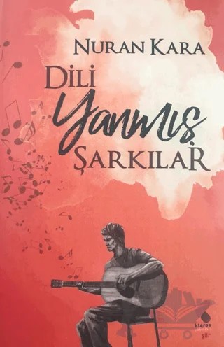 Dili Yanmış Şarkılar – Nuran Kara – Klaros Yayınları kitap kapağı