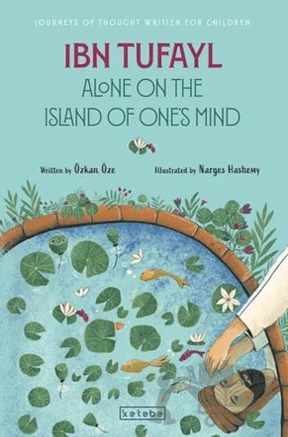 Ibn Tufayl Alone on the Island of One’s Mind – Özkan Öze – Ketebe Çocuk kitap kapağı