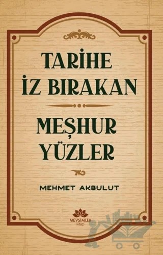 Tarihe İz Bırakan Meşhur Yüzler – Mehmet Akbulut – Mevsimler Kitap kitap kapağı