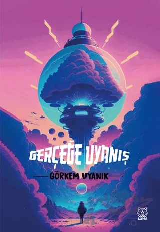 Gerçeğe Uyanış – Görkem Uyanık – Luna Yayınları kitap kapağı