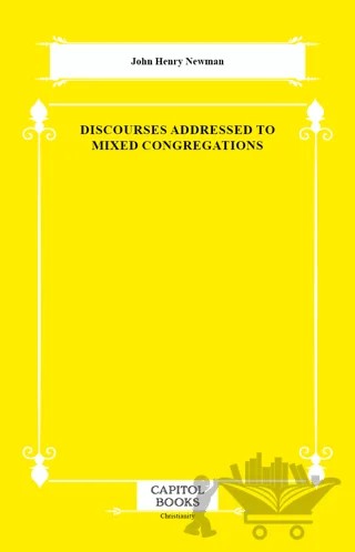Discourses Addressed to Mixed Congregations – John Henry Newman – Capitol Books kitap kapağı