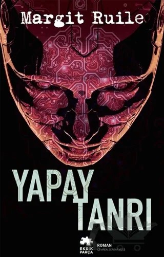 Yapay Tanrı – Margit Ruile – Eksik Parça Yayınları kitap kapağı
