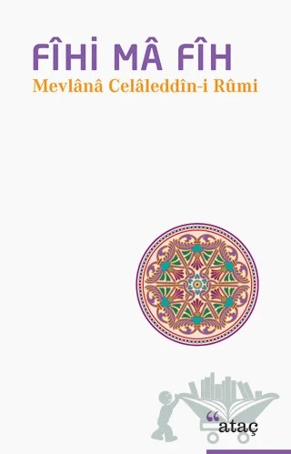 Fihi Ma Fih – Mevlana Celaleddin Rumi – Ataç Yayınları kitap kapağı