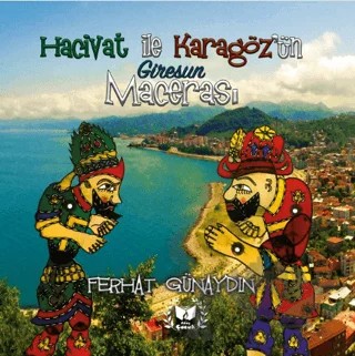 Hacivat ile Karagöz'ün Giresun Macerası – Ferhat Günaydın – Ateş Yayınları kitap kapağı