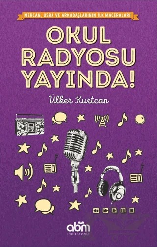 Okul Radyosu Yayında! – Ülker Kurtcan – Abm Yayınevi kitap kapağı