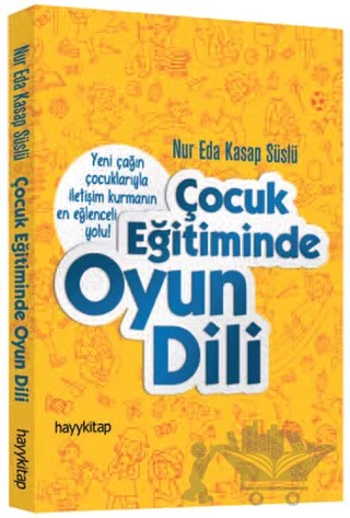 Çocuk Eğitiminde Oyun Dili – Nur Eda Kasap Süslü – Hayykitap kitap kapağı