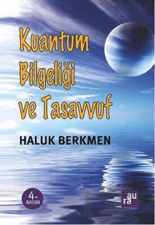 Kuantum Bilgeliği ve Tasavvuf – Haluk Berkmen – Aura Kitapları kitap kapağı