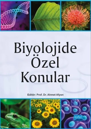 Biyolojide Özel Konular – Ahmet Afyon, Ahmet Şahin, Dursun Yağız, Bekir Doğan, Nejdet Şen, Aslı Saylan, Nagihan Tanık Önal – Nobel Akademik Yayıncılık kitap kapağı