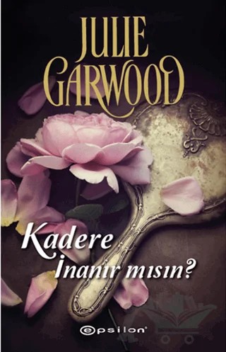 Kadere İnanır Mısın? – Julie Garwood – Epsilon Yayınevi kitap kapağı