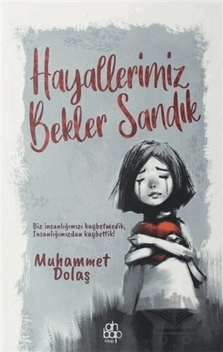 Hayallerimiz Bekler Sandık – Muhammet Dolaş – Ahbap Kitap kitap kapağı