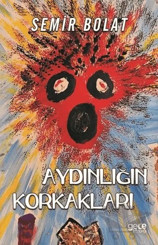 Aydınlığın Korkakları – Semir Bolat – Gece Kitaplığı kitap kapağı