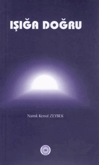 Işığa Doğru – Namık Kemal Zeybek – Yeni Avrasya Yayınları kitap kapağı