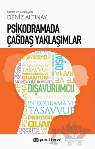 Psikodramada Çağdaş Yaklaşımlar – Deniz Altınay – Epsilon Yayınevi kitap kapağı