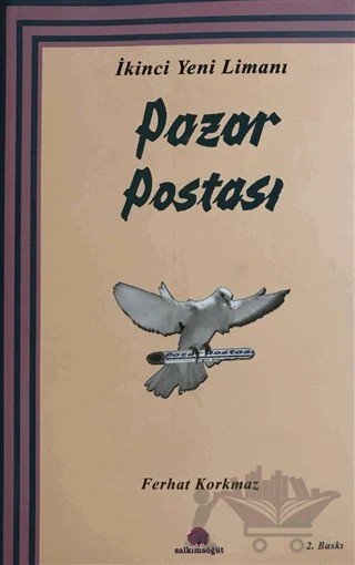 İkinci Yeni Limanı: Pazar Postası – Ferhat Korkmaz – Salkımsöğüt Yayınları kitap kapağı