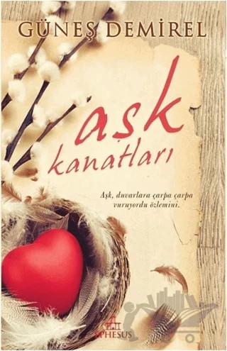 Aşk Kanatları – Güneş Demirel – Ephesus Yayınları kitap kapağı