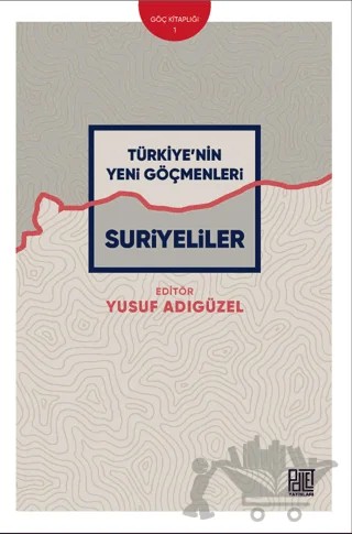 Türkiye’nin Yeni Göçmenleri – Yusuf Adıgüzel – Palet Yayınları kitap kapağı