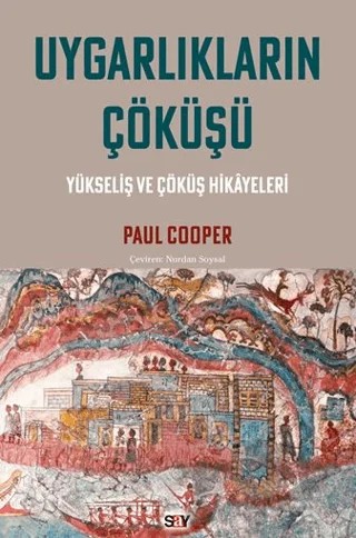 Uygarlıkların Çöküşü – Paul Cooper – Say Yayınları kitap kapağı