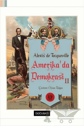 Amerika'da Demokrasi 2 – Alexis de Tocqueville – Doğu Batı Yayınları kitap kapağı