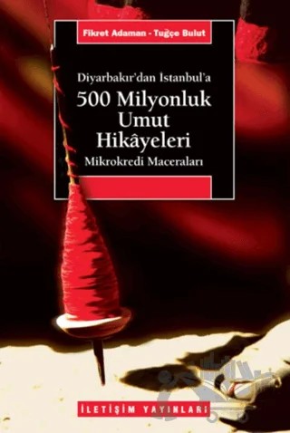 500 Milyonluk Umut Hikayeleri – Fikret Adaman, Tuğçe Bulut – İletişim Yayınevi kitap kapağı