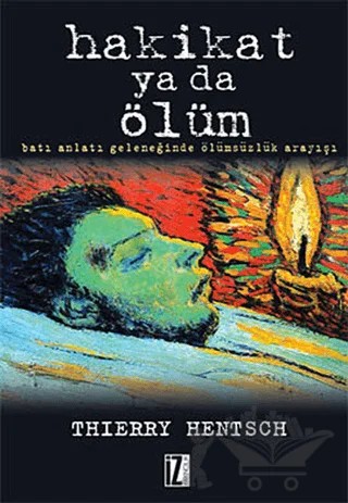 Hakikat ya da Ölüm – Thierry Hentsch – İz Yayıncılık kitap kapağı