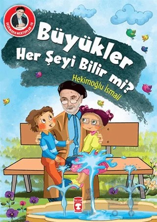 Büyükler Her Şeyi Bilir mi? – Hekimoğlu İsmail – Timaş Gülce Çocuk kitap kapağı