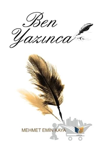 Ben Yazınca – Mehmet Emin Kaya – Ateş Yayınları kitap kapağı