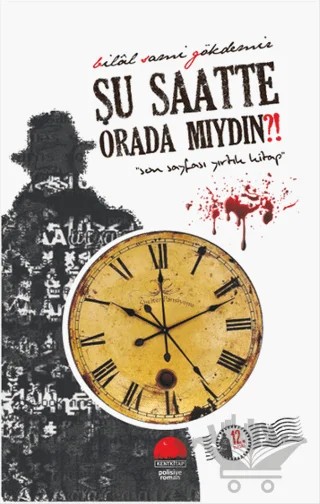 Şu Saatte Orada mıydın? – Bilal Sami Gökdemir – Kent Kitap kitap kapağı