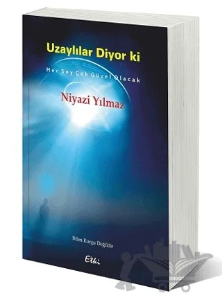 Uzaylılar Diyor Ki – Niyazi Yılmaz – Etki Yayınları kitap kapağı