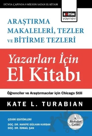 Araştırma Makaleleri, Tezler Ve Bitirme Tezleri Yazarları İçin El Kitabı – Kate L. Turabian – Eğitim Yayınevi - Bilimsel Eserler kitap kapağı