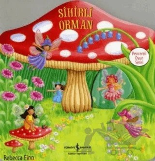 Sihirli Orman – Rebecca Finn – İş Bankası Kültür Yayınları kitap kapağı