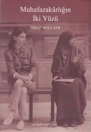 Muhafazakarlığın İki Yüzü – Fırat Mollaer – Dergah Yayınları kitap kapağı