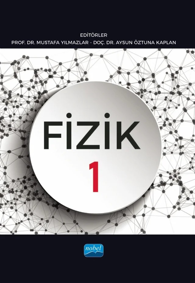FİZİK 1 – Abdullah Aydın, Aysel Kocakülah, Aysun Öztuna Kaplan, Halil Turgut, Harun Çelik, M. Sabri Kocakülah, Mithat Takunyacı, Mustafa Yılmazlar, Sibel Açışlı Çelik, Tezcan Kartal, Vahide Nilay Kırtak Ad – Nobel Akademik Yayıncılık kitap kapağı