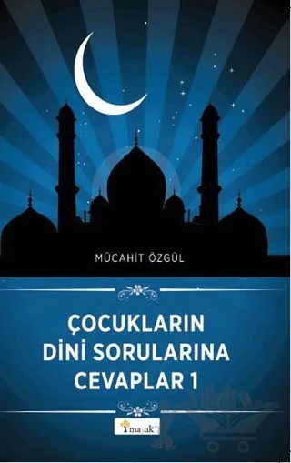 Çocukların Dini Sorularına Cevaplar 1 – Mücahit Özgül – Maşuk Kitap kitap kapağı