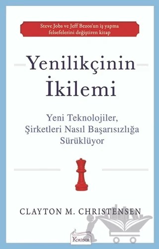 Yenilikçinin İkilemi – Clayton M.Christensen – Koridor Yayıncılık kitap kapağı