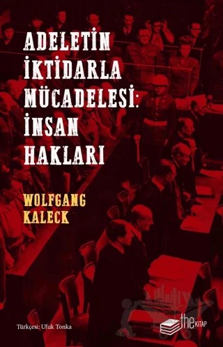 Adaletin İktidarla Mücadelesi: İnsan Hakları – Wolfgang Kaleck – The Kitap kitap kapağı