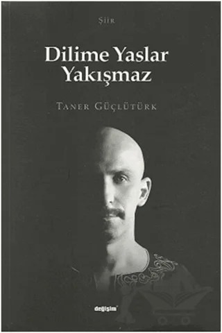 Dilime Yaslar Yakışmaz – Taner Güçlütürk – Değişim Yayınları kitap kapağı