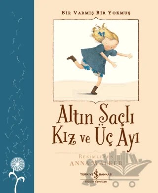 Altın Saçlı Kız ve Üç Ayı - Bir Varmış Bir Yokmuş – Robert Southey – İş Bankası Kültür Yayınları kitap kapağı