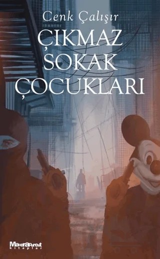 Çıkmaz Sokak Çocukları – Cenk Çalışır – Maceraperest Kitaplar kitap kapağı