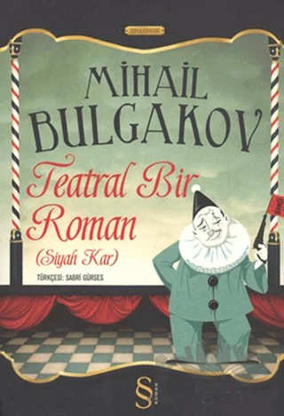 Teatral Bir Roman (Siyah Kar) – Mihail Afanasyeviç Bulgakov, Mihail Afansyeviç Bulgakov – Everest Yayınları kitap kapağı