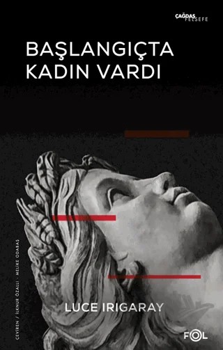 Başlangıçta Kadın Vardı – Luce Irigaray – Fol Kitap kitap kapağı