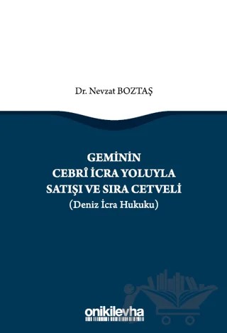 Geminin Cebri İcra Yoluyla Satışı ve Sıra Cetveli (Deniz İcra Hukuku) – Nevzat Boztaş – On İki Levha Yayınları kitap kapağı