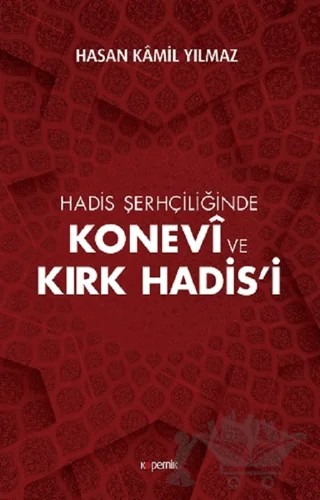Hadis Şerhçiliğinde Konevi ve Kırk Hadis’i – Hasan Kamil Yılmaz – Kopernik Kitap kitap kapağı