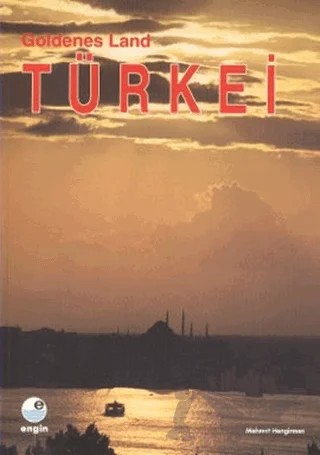 Goldenes Land Türkei (Almanca) – Mehmet Hengirmen – Engin Yayınevi kitap kapağı