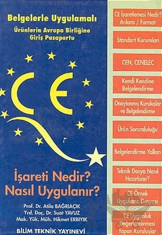 CE İşareti Nedir? Nasıl Uygulanır? – Atila Bağrıaçık, Hikmet Erbıyık, Suat Yavuz – Bilim Teknik Yayınevi kitap kapağı