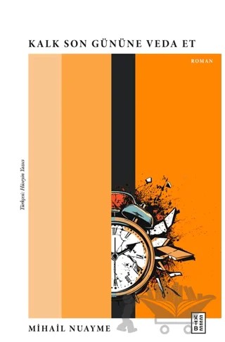 Kalk Son Gününe Veda Et – Mihail Nuayme – Ketebe Yayınları kitap kapağı