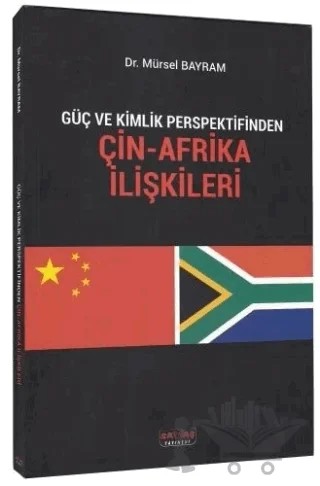 Güç ve Kimlik Perspektifinden Çin-Afrika İlişkileri – Mürsel Bayram – Savaş Yayınevi kitap kapağı