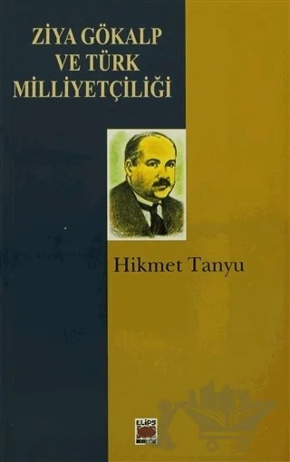 Ziya Gökalp ve Türk Milliyetçiliği – Hikmet Tanyu – Elips Kitap kitap kapağı